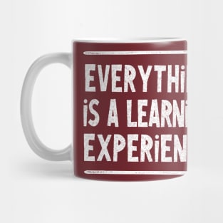 Everything is a learning experience - wisdom typography design Mug